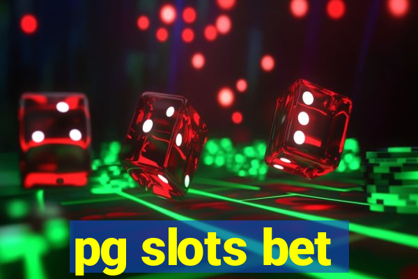 pg slots bet